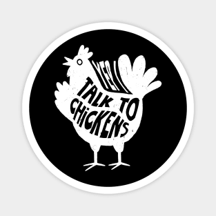 Yep Talk To Chicken Fashion, Tee Talk Triumph for Chicken Lovers Magnet